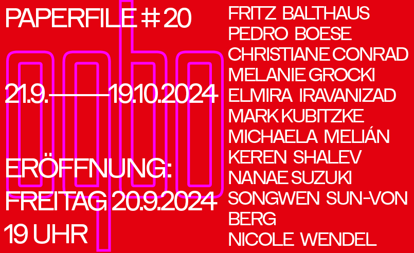 paperfile # 20 21.9. — 19.10.2024 Eröffnung: Freitag 20.9.2024 | 19 UHR Fritz Balthaus Pedro Boese Christiane Conrad Melanie Grocki Elmira Iravanizad Mark Kubitzke Michaela Melián Keren Shalev Nanae Suzuki Songwen Sun-von Berg Nicole Wendel